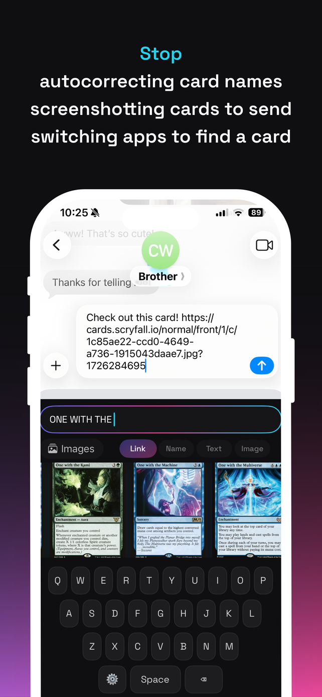 App Store screenshot: Stop autocorrecting card names, screenshotting cards to send, switching apps to find a card, over a message holding a Scryfall link to One with the Multiverse